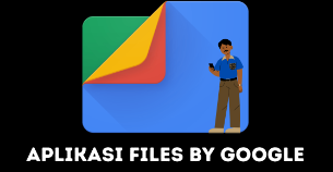 Kelebihan Aplikasi Files By Google